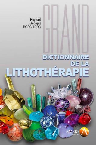 GRAND DICTIONNAIRE de la LITHOTHRAPIE